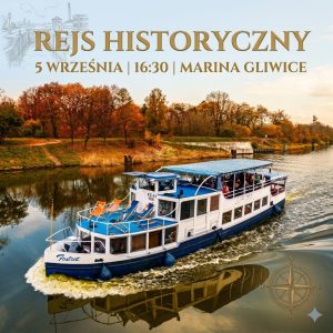 Rejs Historyczny z Mariną Gliwice i GIPSIK